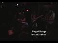 Royal Bangs "Broke Calculator" live