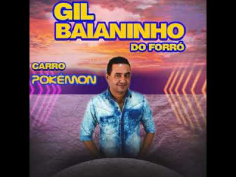 CARRO POKÉMON  - GIL BAIANINHO DO FORRÓ