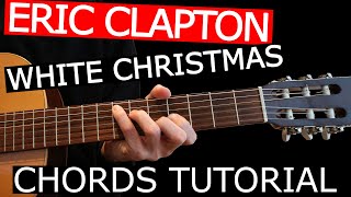 White Christmas - Eric Clapton (Guitar lesson: chords)