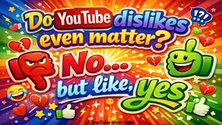 Do YouTube dislikes even matter? No… but like, yes