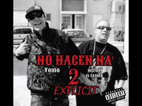 Yomo - No Hacen na' 2 (con Héctor El Father) (Explicit Edition)(Remaster)