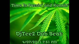 DjTee2 Dub Beat   Time Is Passin and Runnin II 2011 2