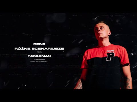 Dedis ft. Rakkaman - Różne scenariusze