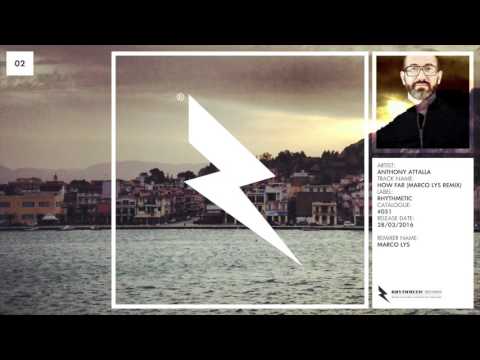 02-Anthony Attalla - How Far (Marco Lys Remix) • [RHYTHMETIC 051]