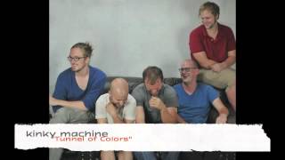 kinky machine &quot;TUNNEL of COLORS&quot;