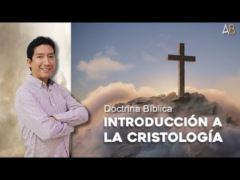CRISTOLOGÍA: Clase 01 | Introducción  a la Cristología