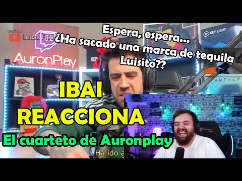 IBAI REACCIONA A "EL CUARTETO DE AURONPLAY"