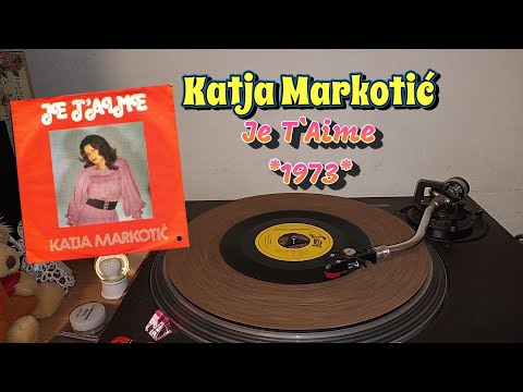 Katja Markotić – Je T`Aime (i Love You) *1973* /// *vinyl rip*