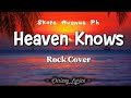 Skate Avenue PH – Heaven Knows ( Rock Version ) Lyrics 