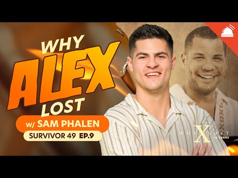 Why Alex Lost: Survivor 49 Ep 9 with Sam Phalen