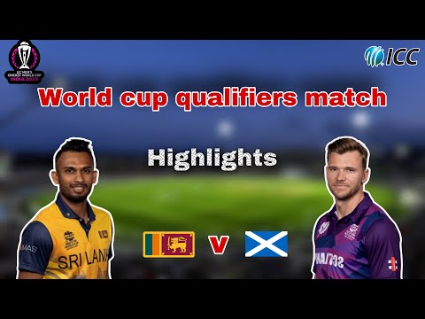 ICC World Cup Qualifiers Match | Srilanka vs Scotland | Full highlights | SL vs SCO 2023