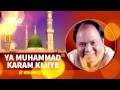Ya Muhammad Karam Kijiye Mohammad Aziz Amazing Melodious Naat Qawali