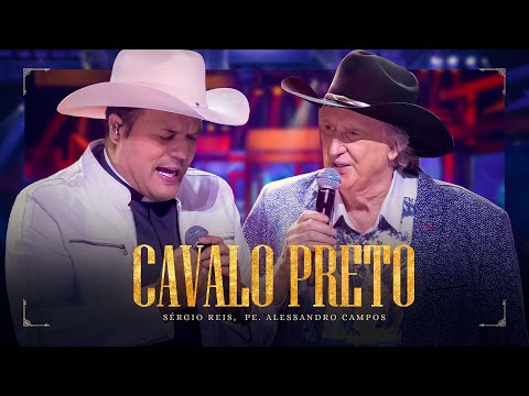 Cavalo Preto - Sérgio Reis part. Pe. Alessandro Campos - DVD Brasileiro Sim Senhor