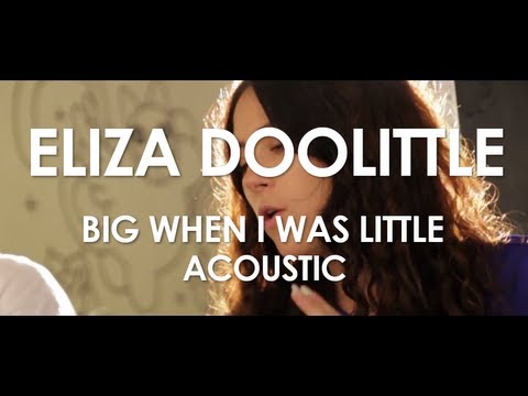Big When I Was Little - Eliza Doolittle