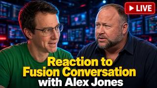 Talking Fusion with Alex Jones - Livestream Reaction