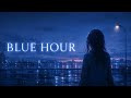 BLUE HOUR For Those Who Need Comfort 위로가 필요한 당신에게 Sad Piano Soundtrack