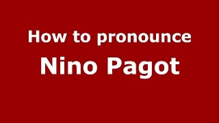 How to pronounce Nino Pagot