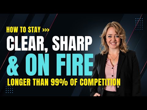 OutPerform 99% of Your Competition: How To Stay Sharp, Clear, and On Fire
