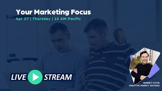 Your Marketing Focus