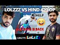 LOLZZZ VS HIND 420 op 🔥SAME MATCH || FUNNY MATCH 😂