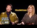 Kelly Reilly and Cole Hauser Interview for Yellowstone Season 2