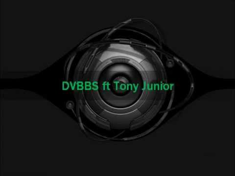 DVBBS ft Tony Junior