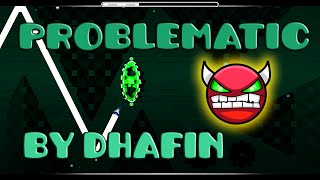 Geometry Dash [Very Easy Demon] Problematic by Dhafin