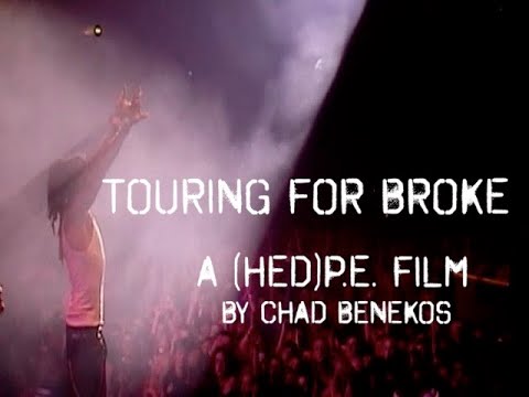 TOURING FOR BROKE:  A (HED)P.E. FILM