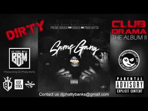 Same Gang (Dirty)   DJ Phatty Banks Ft Preme Dibiasi, DubXX & Pooh Gutta