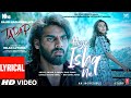 Hoye Ishq Na Lyrical Tadap Ahan S Tara S Pritam B Praak Akashdeep Dino James