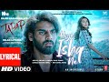 Hoye Ishq Na (Lyrical) | Tadap | Ahan S, Tara S | Pritam, B Praak, Akashdeep, Dino James