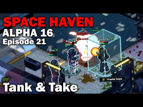 Tank & Take: Space Haven Alpha 16 First Look (Brutal Difficulty) [S1 EP21]