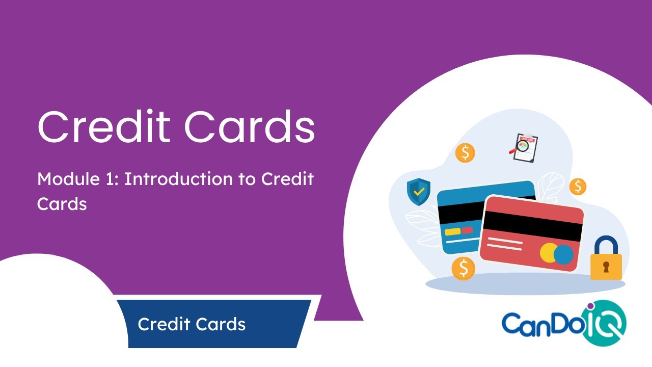 Credit Card Module 1: Introduction to Credit Cards