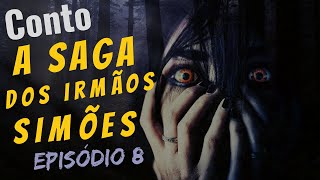 Conto a Saga dos Irmos Simes Episdio 8