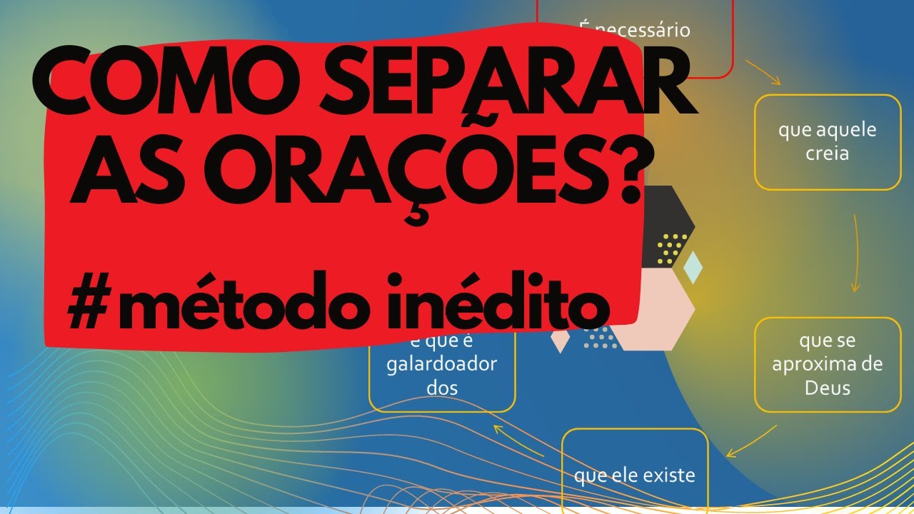 COMO SEPARAR AS ORAÇÕES - MÉTODO INÉDITO