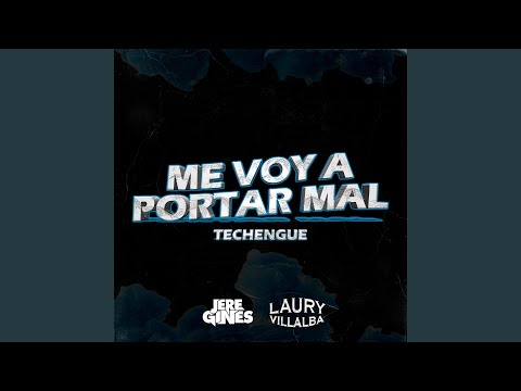Me Voy a Portar Mal (Techengue) (feat. Jere Gines)