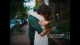 Michael McDonald - Loving You Is Sweeter Than Ever