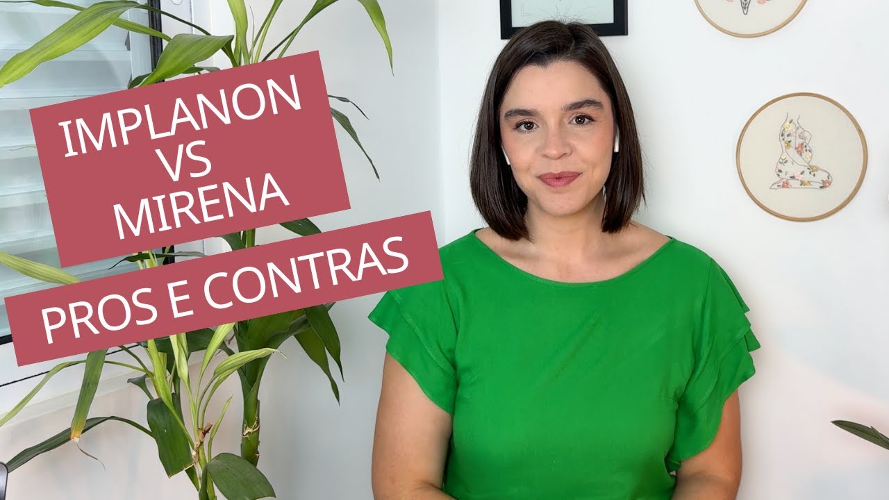 Mirena ou Implanon? Qual é melhor? Quais as diferenças entre Mirena e Implanon?