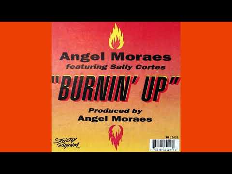 Angel Moraes Feat Sally Cortes - Burnin Up (Sally's Wet Dub)