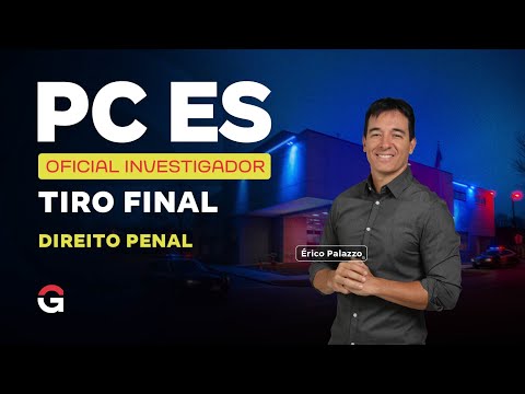 Concurso PC ES Oficial Investigador | Tiro Final em Direito Penal com Érico Palazzo