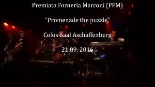 Premiata Forneria Marconi (PFM) / Promenade the puzzle / Colos-Saal Aschaffenburg 2016