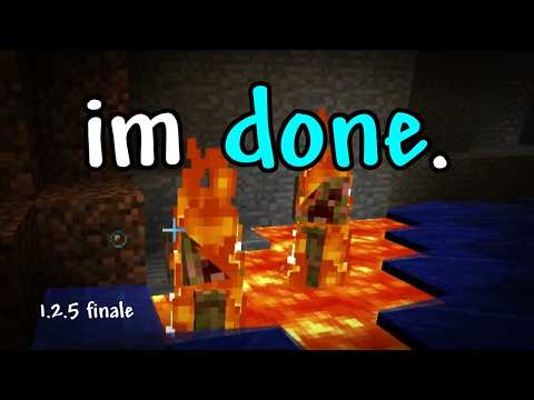 i'm done playing minecraft 1.2.5...