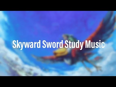 The Legend of Zelda: Skyward Sword Music to Study/Relax to