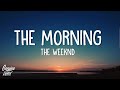 The Weeknd - The Morning (Lyrics) 