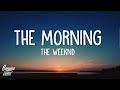 The Weeknd The Morning Lyrics All That Money The Money Is The Motive