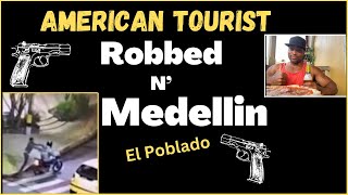 American Tourist Robbed in Medellin of 15k Jewelry - is Medellin safe? | El Poblado |Colombia 🇨🇴