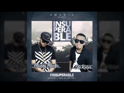 Manny Montes FT Lito Kairos Insuperable (Estreno)