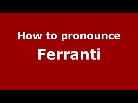 How to pronounce Ferranti (Italian/Italy) - PronounceNames.com