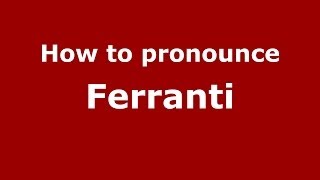 How to pronounce Ferranti