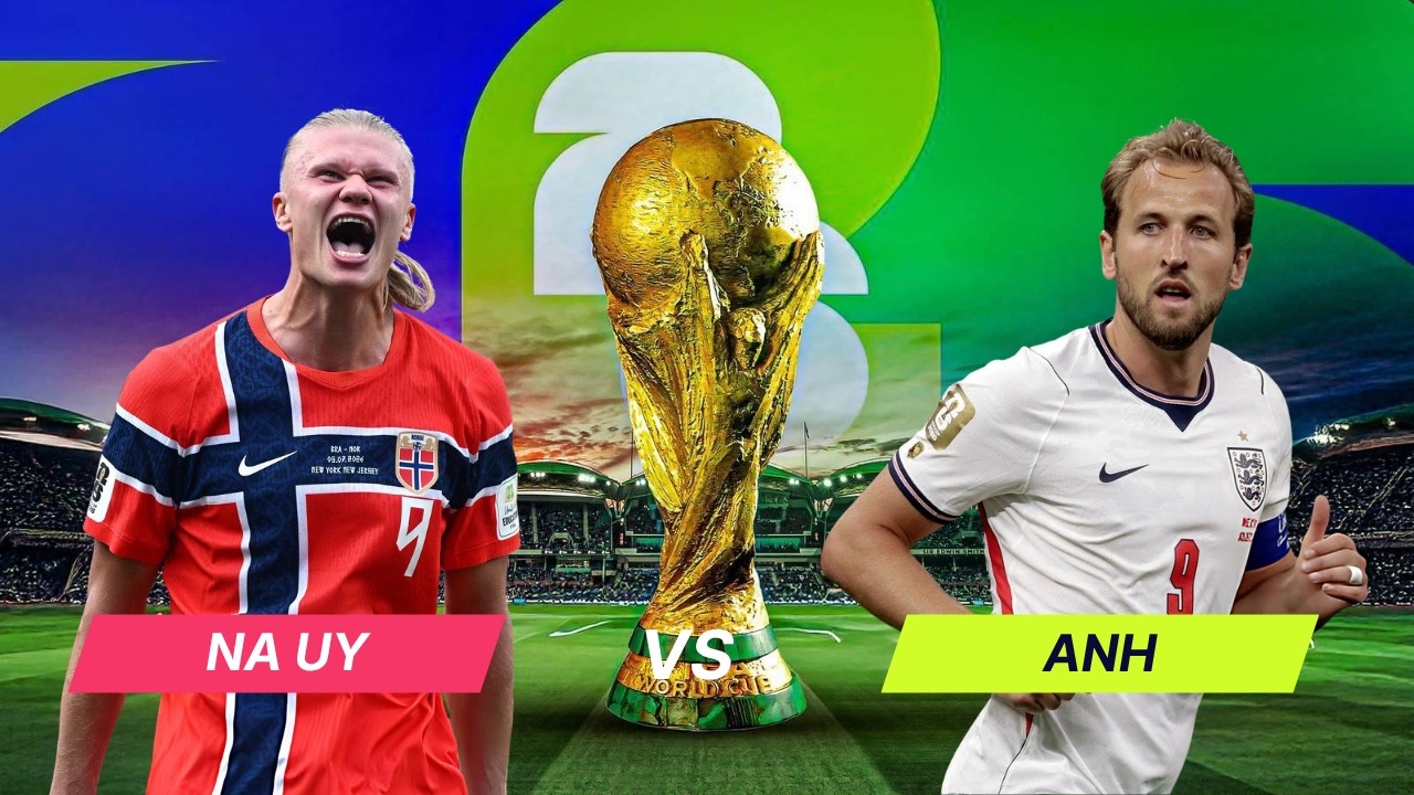 Nhận định vòng tứ kết World Cup | Na Uy vs Anh, 04h00 ngày 12/07: Haaland thách thức Tam Sư
